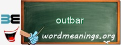 WordMeaning blackboard for outbar
